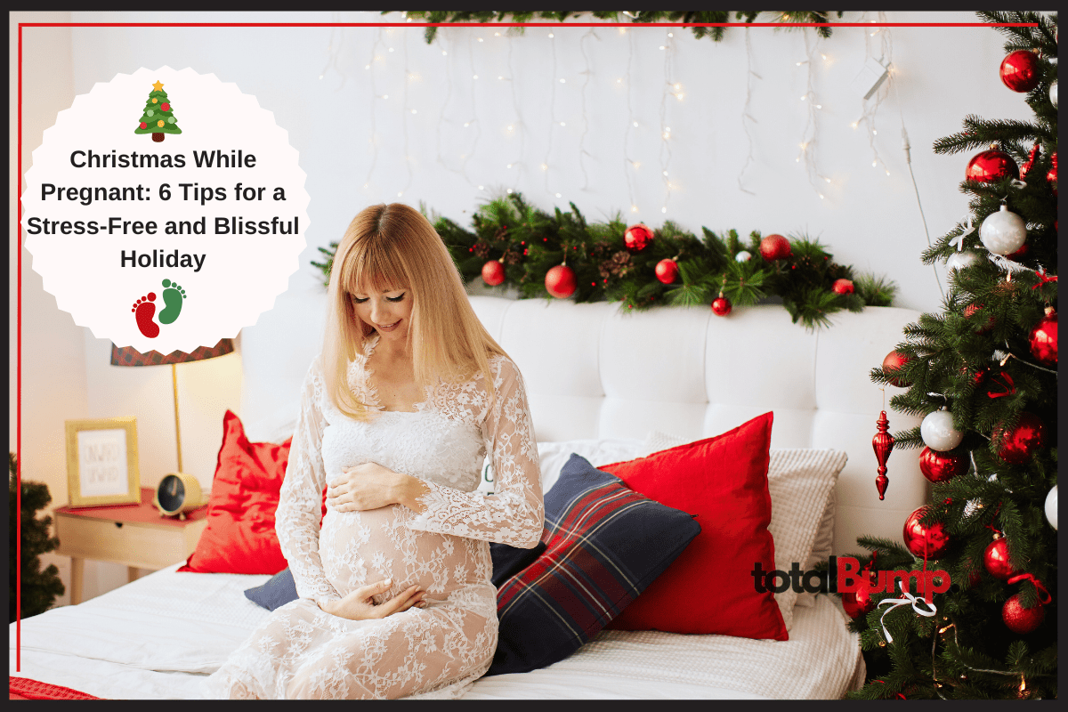 Christmas While Pregnant: 6 Tips for a Stress-Free Holiday
