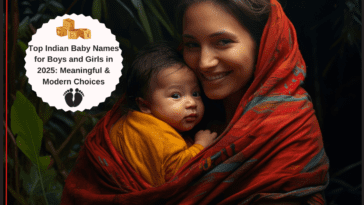 Top Indian Baby Names for Boys and Girls in 2025: Meaningful & Modern Choices