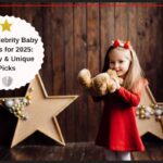 Top Celebrity Baby Names for 2025: Trendy & Unique Picks