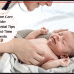 Newborn Care Guide 10 Essential Tips for First-Time Parents