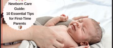 Newborn Care Guide 10 Essential Tips for First-Time Parents