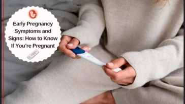 Early Pregnancy Symptoms and Signs: How to Know If You’re Pregnant