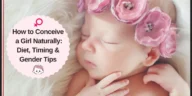 How to Conceive a Girl Naturally: Diet, Timing & Gender Tips