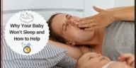 Why Your Baby Won’t Sleep and How to Help