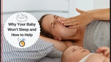 Why Your Baby Won’t Sleep and How to Help