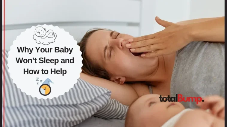 Why Your Baby Won’t Sleep and How to Help