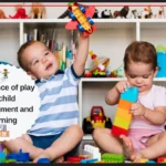importance of play in child development and learning